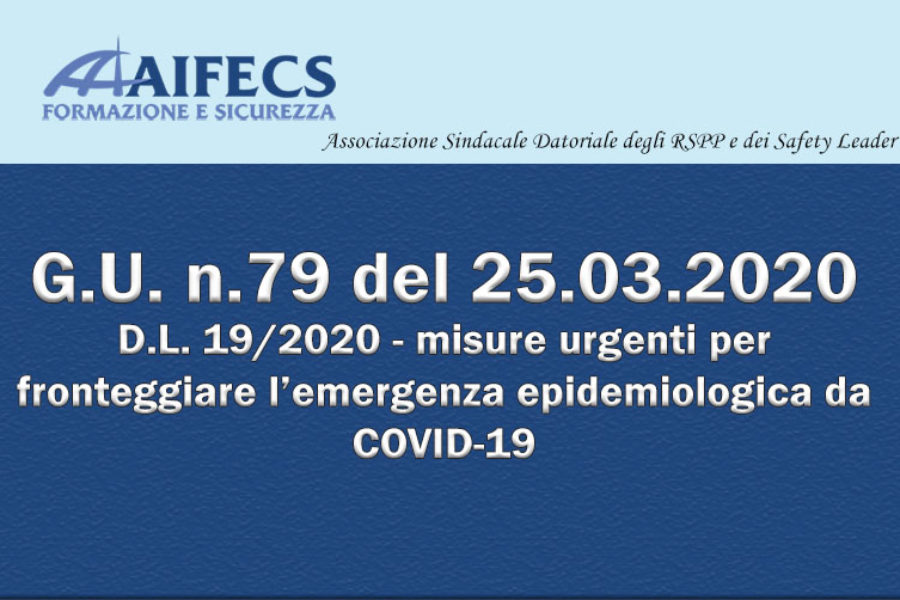 G.U. n.79 del 25.03.2020: pubblicazione D.L. 19/2020 – “misure urgenti per fronteggiare l’emergenza epidemiologica da COVID-19″